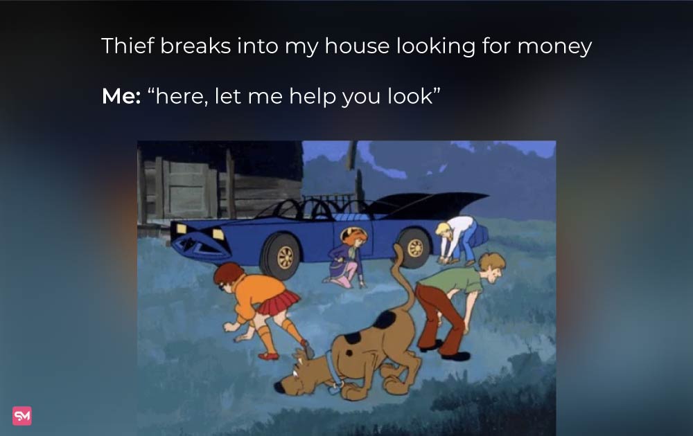 money meme-helping thief look for money