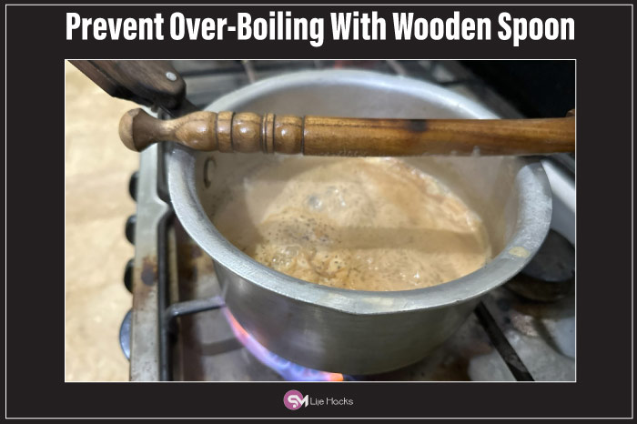 Prevent Over-Boiling With Wooden Spoon