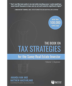 The Book on Tax Strategies for the Savvy Real Estate Investor